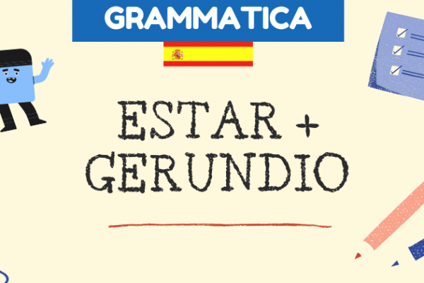 Estar + gerundio in spagnolo – spiegazione e frasi esempio
