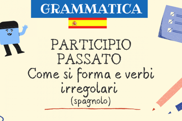 Participio Passato in spagnolo (participio pasado) – come si forma e verbi irregolari
