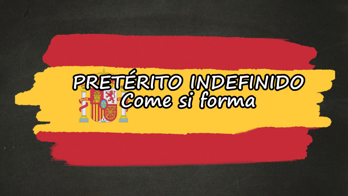 Pretérito Indefinido spagnolo – come si forma