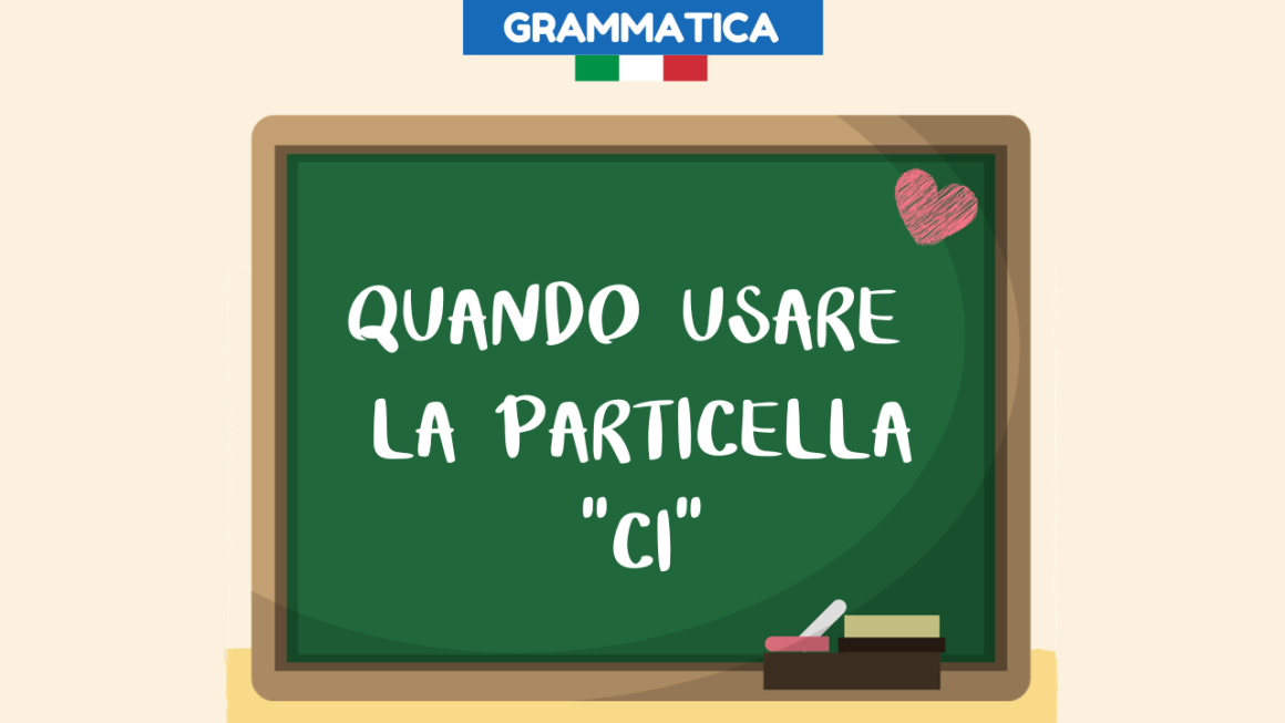 La particella CI in italiano come si usa? Spiegazioni e frasi esempio