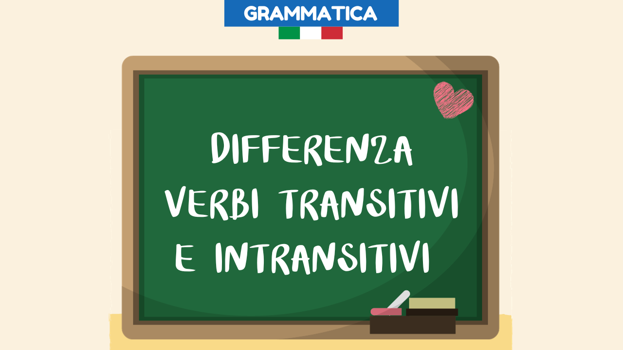 verbi transitivi e intransitivi differenza