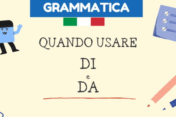 Quando usare di e da in italiano – preposições