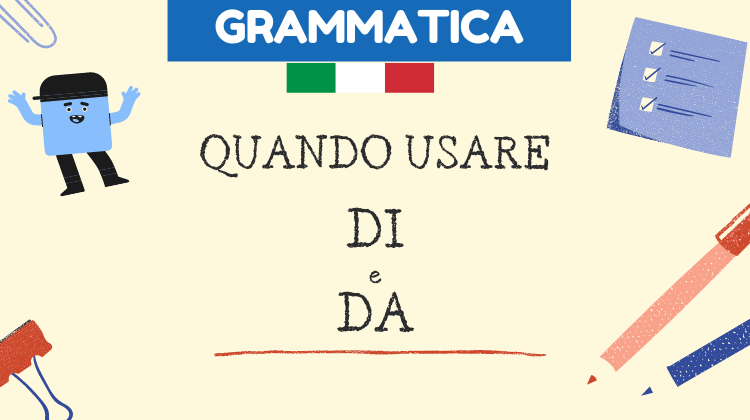 Quando usare di e da in italiano – preposições