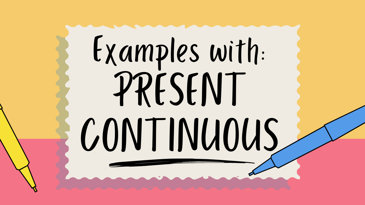 examples sentences with present continuous in english