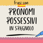frasi con pronomi possessivi in spagnolo