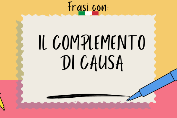 30 frasi con il complemento di causa