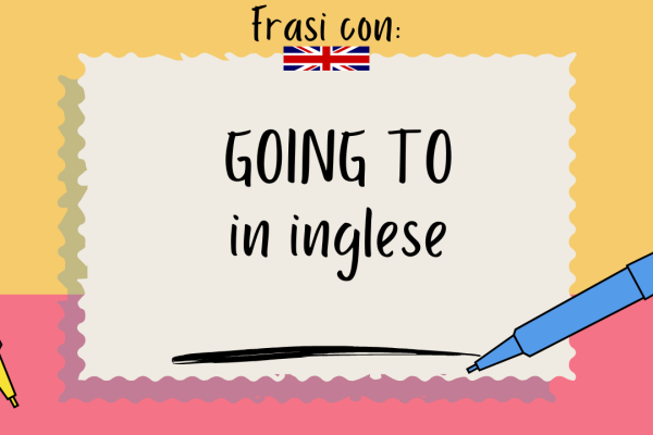 10 frasi con going to