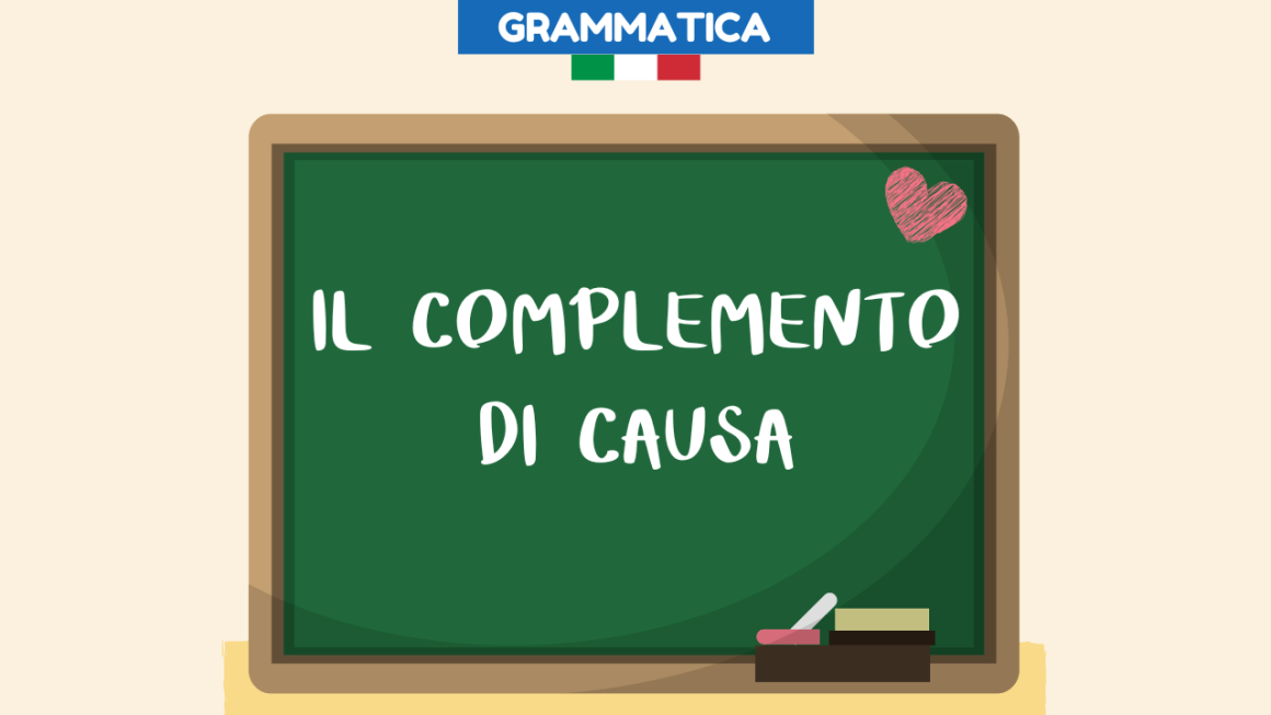 Il complemento di causa, spiegazione e frasi esempio