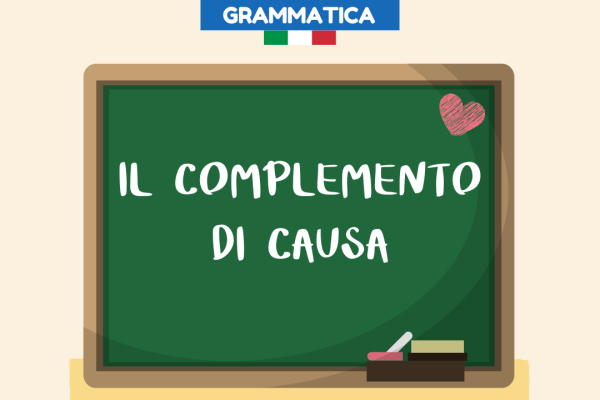 Il complemento di causa, spiegazione e frasi esempio