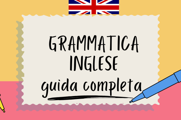 Grammatica inglese guida completa