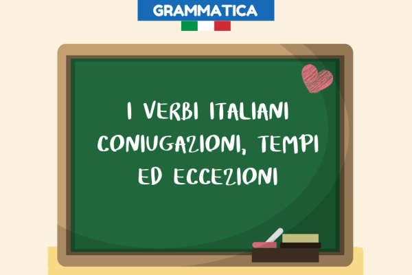 I verbi italiani: coniugazioni, tempi ed eccezioni